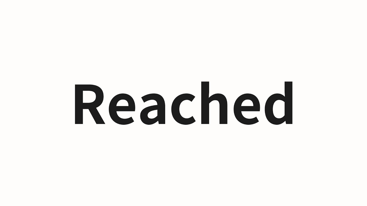 How to pronounce Reached | Reached (Reached in Chinese) - YouTube