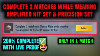 COMPLETE 3 MATCHES IN CLASSIC MODE WHILE WEARING THE AMPLIFIED KIT SET OR PRECISION KIT SET