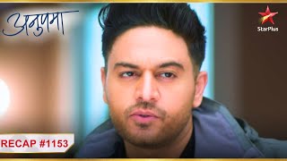Anupama Pakhi Aayi Ghar Ep. 1153 Recap Mon-Sun 10 Pm