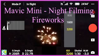 Mavic Mini Drone Filming at Night - Setup Exposure Settings with Fireworks (4th of July 2020)