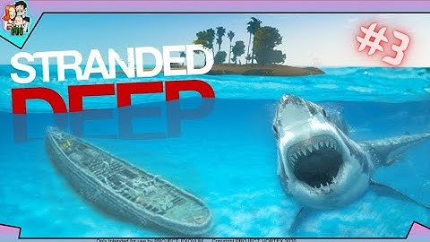 THE RAFT.. - STRANDED DEEP - Part 3