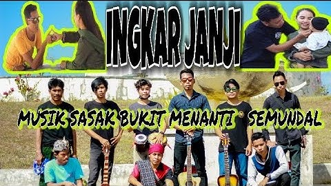 INGKAR JANJI Musik Sasak Bukit Menanti Official Semundal
