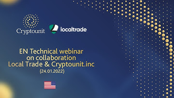 EN Technical webinar on collaboration Local Trade & Cryptounit.inc (24.01.2022)