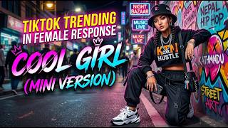 COOL BOYYY - MINI VERSION | Female Response | New Nepali Rap Song | Titok Viral Rap 2026