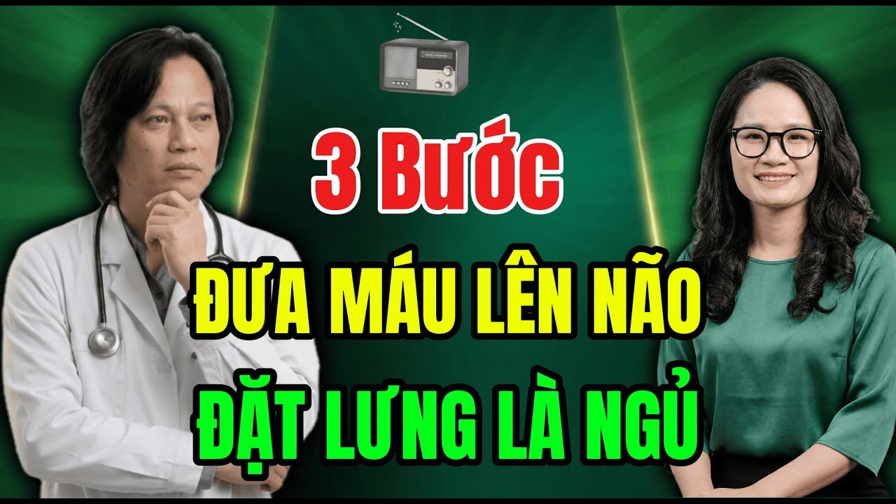 3 BƯỚC ĐƯA MÁU LÊN NÃO - BÍ QUYẾT NGỦ NGON ĐẾN SÁNG
