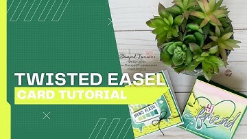Twisted Easel Card Tutorial