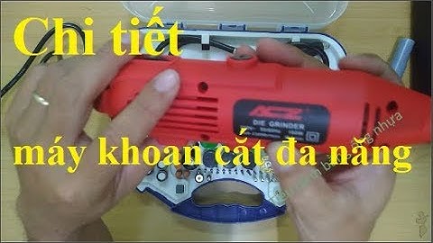 MÁY KHOAN, MÀI, CẮT MINI cầm tay đa năng của OEM I Tiểu cảnh bằng ống nhựa