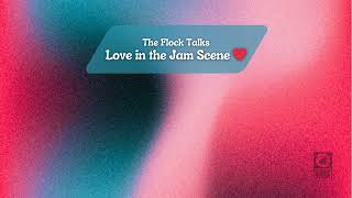 Episode 02: The Flock Talks Love in the Jam Scene ❤️ || Flock Talk with the Femme Flock