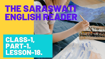 The saraswati English reader | Class-1, Part-1, Lesson-18.