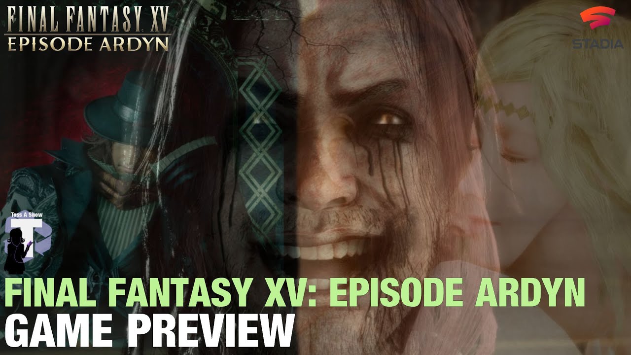 Final Fantasy XV Episode Ardyn (DLC) Game Reaction on Google Stadia, Game Preview | Toss A Show