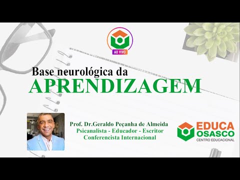 Base neurológica da aprendizagem - Prof. Dr. Geraldo Peçanha de Almeida