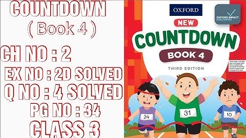 COUNTDOWN BOOK 4,CLASS4,CHNO:2 EXCERCISE 2D SOLVED, QNO:4, PGNO:34 SOLVED EXPLANATIONGIVEN(CAL PAK)