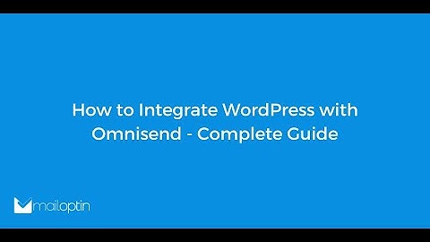 How to Integrate WordPress with Omnisend - Complete Guide