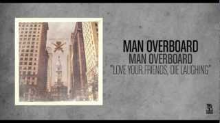 Man Overboard - Love Your Friends, Die Laughing chords