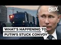 Stuck Russian Convoy Near Kyiv Dispersed: Logistical Problems Driving Putin’s Strategy in Ukraine?