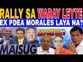 Ex pdea morales laya na maisug rally sa mga waray leyte welcome prrd update prrd vpsara vmr