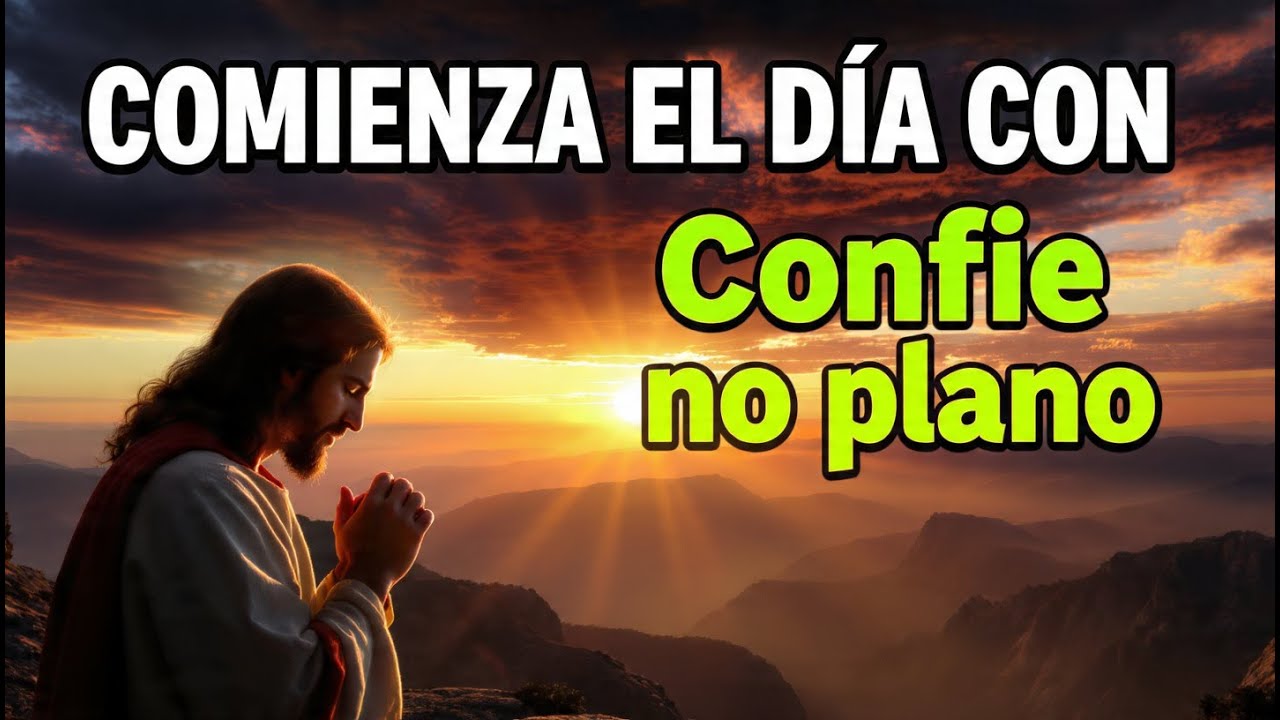 Oración de la Mañana para agradecer y confiar en el plan de Dios