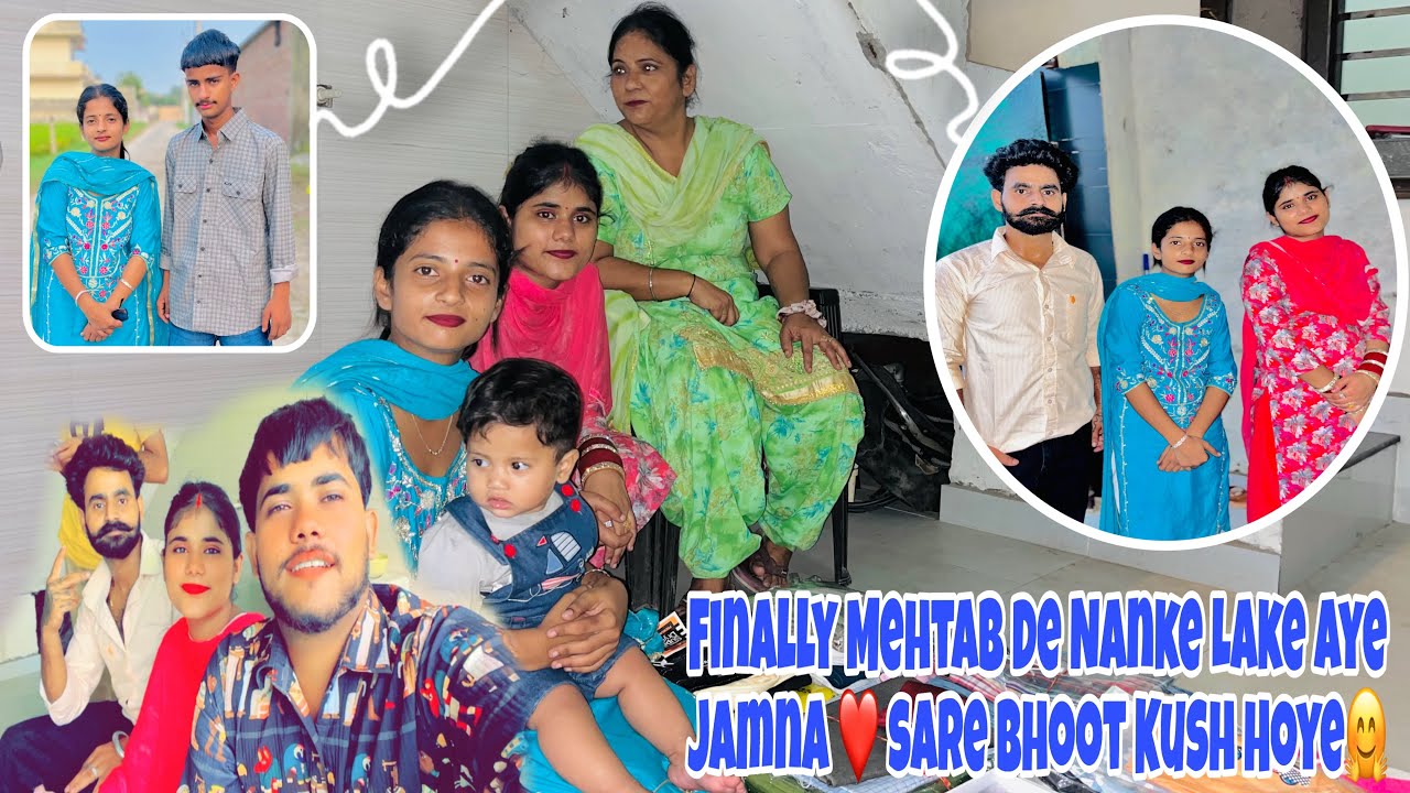 Finally Mehtab De Nanke Lake Aye Jamna❤️Sare Bhoot Kush Hoye🤗/@karanjagpreetvlogs 