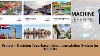 Project -  A Decision Tree-based Recommendation System for Tourists    Using Machine Learning