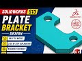 SolidWorks S13 | Plate Bracket Design Tutorial for Beginners