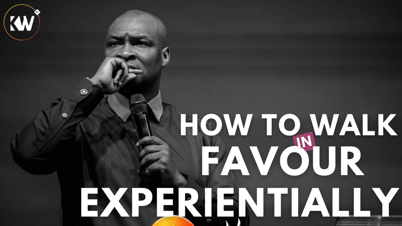 HOW TO WALK IN FAVOUR EXPERIENTIALLY with Apostle Joshua Selman