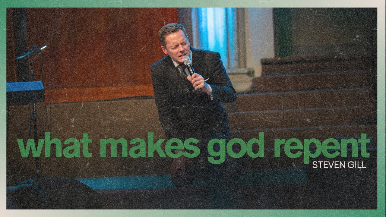 What Makes God Repent? - Steven Gill // Sunday Night Live // 2025-09-28 PM