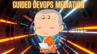 Guided DevOps Meditation Part 2
