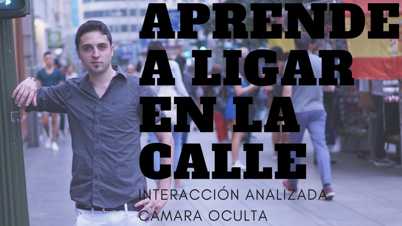Como conocer a una chica en la calle YouTube