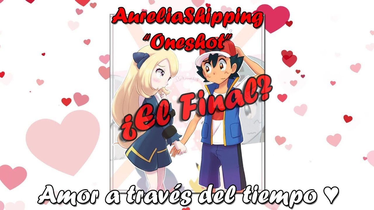 Amor en el tiempo // Ash x Cynthia | Pokemon Fanfic: Capítulo 2