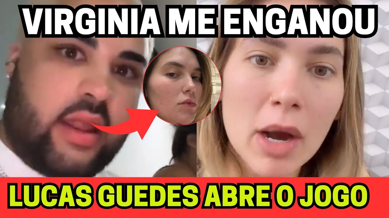 LUCAS GUEDES EXPÕE TUDO APÓS DEMISSÃO COM VIRGÍNIA FONSECA – A VERDADE  CHOCANTE! - YouTube
