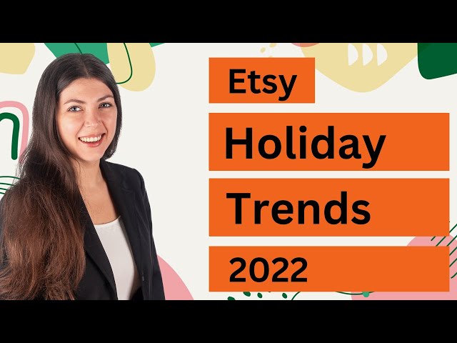 Etsy Holiday Trends 2022