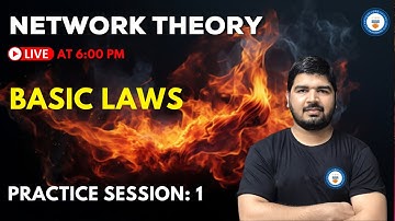 NETWORK THEORY PRACTICE REVISION SESSION 1 - BASIC LAWS