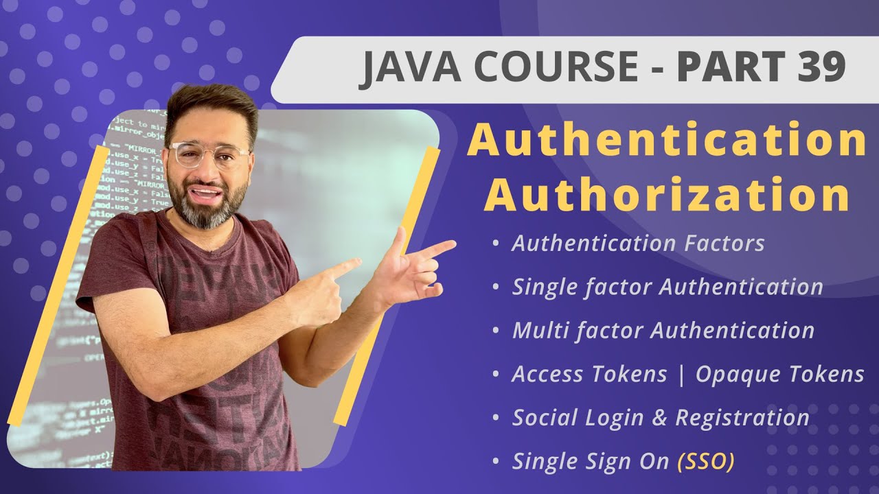 JAVA Course | Part 39 | Authentication & Authorization - YouTube