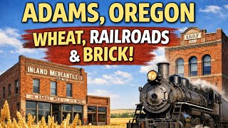 Adams, Oregon: A Small Town Built on Wheat, Railroads, and Brick | Historic Driving Tour