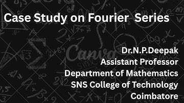 Case study on Fourier series| Partial Differential Equations and Transforms| SNS Institutions 