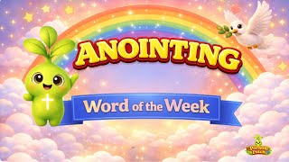 What is Anointing ✝️💛 | Word of the Week for Kids