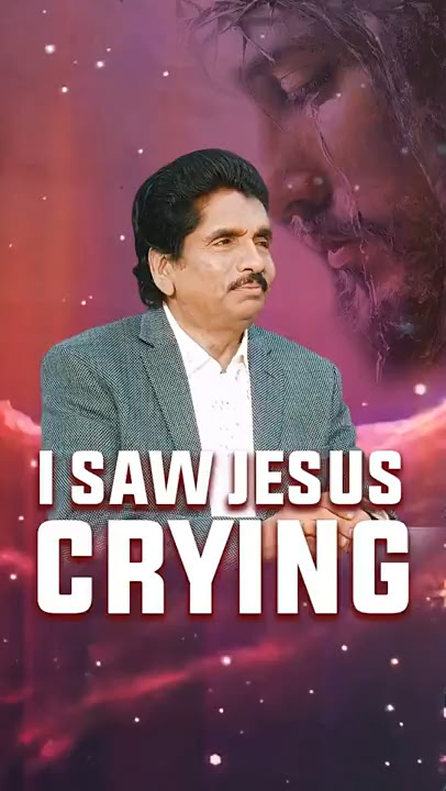 I saw Jesus Crying