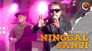 NINGGAL JANJI - PENDHOZA