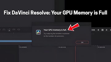 Fix DaVinci Resolve: Your GPU Memory is Full