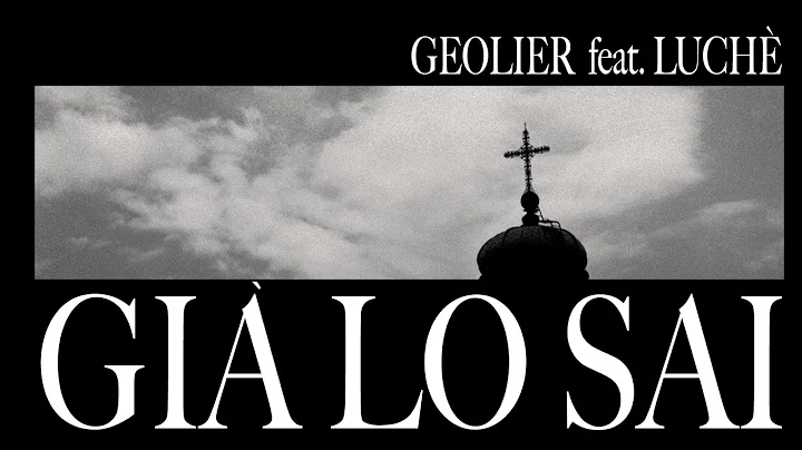 Geolier - GIÀ LO SAI feat. Luchè (Visual Video)