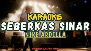 Seberkas Sinar - Nike Ardilla (KARAOKE VERSION) | Karaoke Seberkas Sinar - Nikke Ardila Tanpa Vocal
