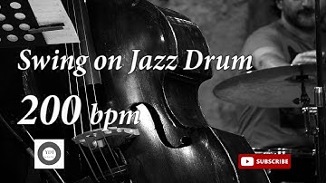 Swing on Jazz Drum - 200 bpm -  HQ
