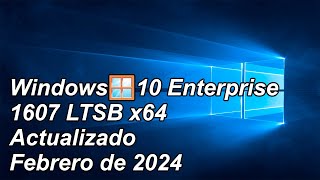 Windows10 Enterprise 1607 LTSB x64 Compilación 14393.6709 actualizado febrero de 2024