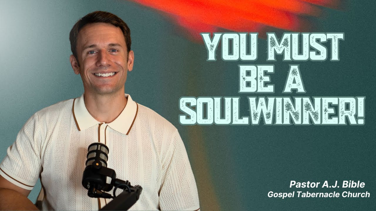 You MUST Be a Soul Winner (5 Bible Reasons)! | Pastor A.J.