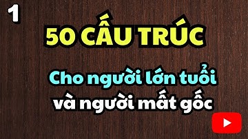 50 Cấu trúc Tiếng Anh Cấp Tốc: Giúp Bạn Tự Tin Giao Tiếp Sau Vài Giờ