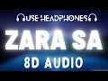 Zara Sa Jannat 8D AUDIO Zara Sa Jannat 8D AUDIO