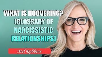 Mel Robbins Motivation - What Is Hoovering? (Glossary of Narcissistic Relationships)
