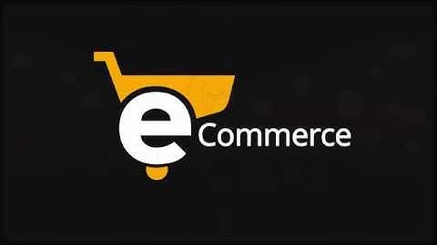 Video 1 Intro to eCommerce