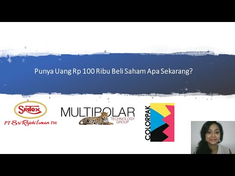 Punya Uang Rp 100 Ribu Beli Saham Apa Sekarang? SRIL, MLPT & CLPI