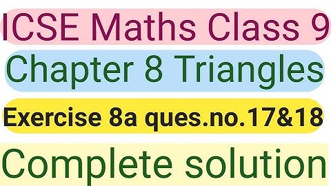 ICSE Maths Class 9th। triangles ।। chapter 8।। triangles।।educational series।।ex.8a।।ques.no.17&18